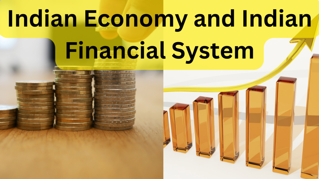 Indian Economy and Indian Financial System